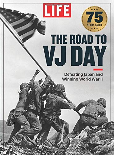 LIFE The Road to VJ Day