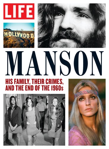 LIFE Manson: His Family, Their Crimes, and the End of the 1960s