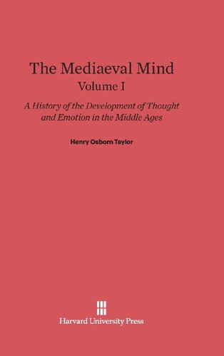 The Mediaeval Mind: A History of the Development of Thought and Emotion in the Middle Ages. Vol. 1