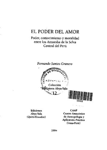 El poder del amor. Poder, conocimiento y moralidad  entre los amuesha/ yánesha (Arawak) de la selva central del Perú