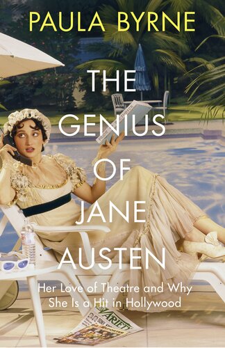 The Genius of Jane Austen: Her Love of Theatre and Why She Works in Hollywood