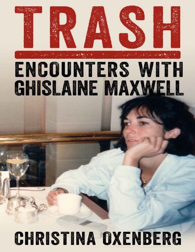 trash encounters of ghislaine maxwell