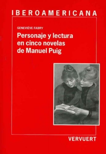 Personaje y lectura en cinco novelas de Manuel Puig