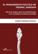 El pensamiento político de Fredric Jameson: Discurso utópico para la transformación de la sociedad y la defensa del débil