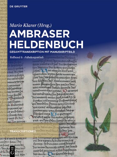 Ambraser Heldenbuch: Gesamttranskription mit Manuskriptbild. Teilband 6. "Nibelungenlied"