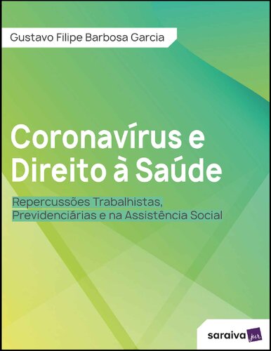 Coronavírus (COVID) e Direito a Saúde - repercussões trabalhistas, previdenciárias e na assistência social