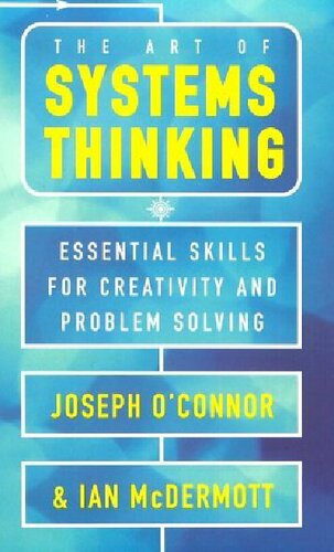 The Art of Systems Thinking: Essential Skills for Creativity and Problem Solving