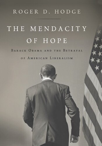 The Mendacity of Hope: Barack Obama and the Betrayal of American Liberalism