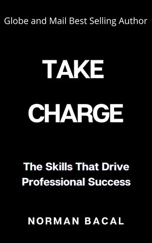 Take Charge: The Skills That Drive Professional Success