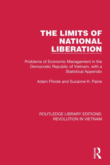 The Limits of National Liberation: Problems of Economic Management in the Democratic Republic of Vietnam, With a Statistical Appendix