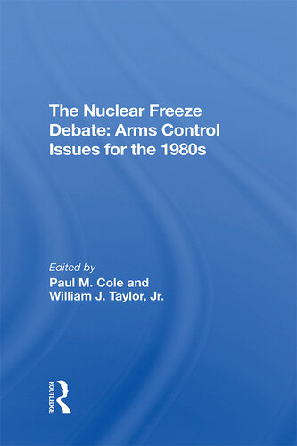 The Nuclear Freeze Debate: Arms Control Issues for the 1980s