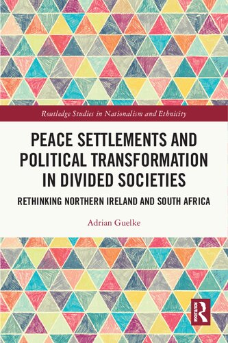 Peace Settlements and Political Transformation in Divided Societies: Rethinking Northern Ireland and South Africa