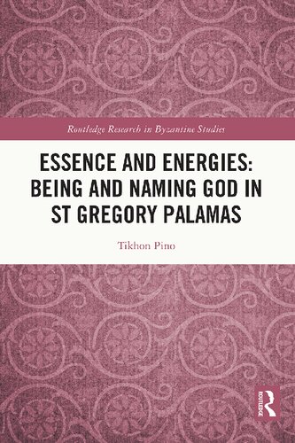 Essence and Energies: Being and Naming God in St Gregory Palamas