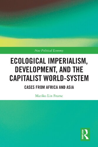 Ecological Imperialism, Development, and the Capitalist World-System: Cases from Africa and Asia