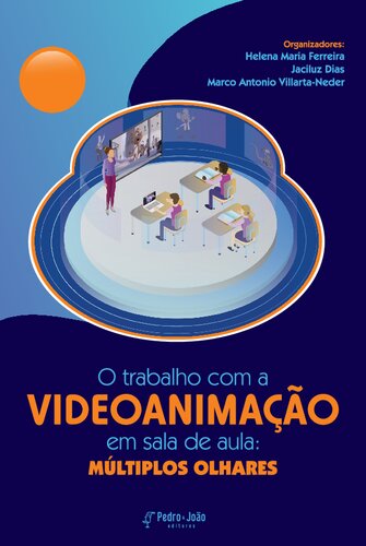 O trabalho com videoanimação em sala de aula: múltiplos olhares