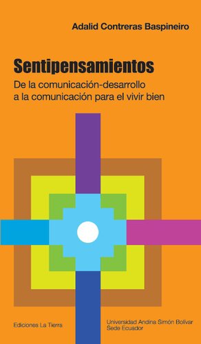 Sentipensamientos de la comunicación-desarrollo a la comunicación para el vivir bien
