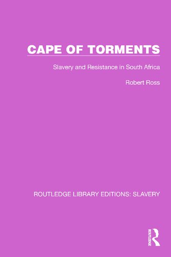 Cape of Torments: Slavery and Resistance in South Africa