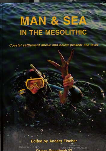 Man and sea in the Mesolithic: coastal settlement above and below present sea level : proceedings of the International Symposium, Kalundborg, Denmark 1993 /