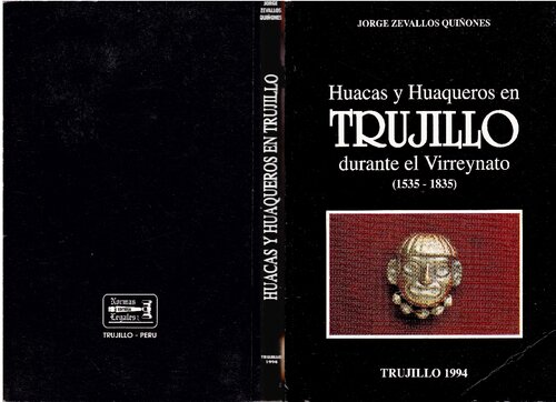 Huacas y huaqueros en Trujillo durante el Virreynato (Perú, 1535-1835)