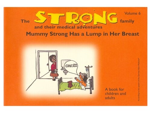 German New Medicine by Dr Ryke Geerd Hamer , German New Medicine Childrens Book PDF by Harald Baumann - The STRONG Family and their medical adventures - STRONG FAMILY VOL 6: MUMMY STRONG HAS A LUMP IN HER BREAST