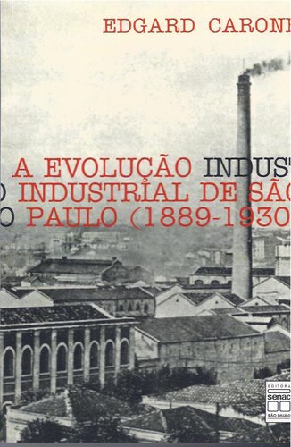 A Evolução Industrial de São Paulo 1889 1930