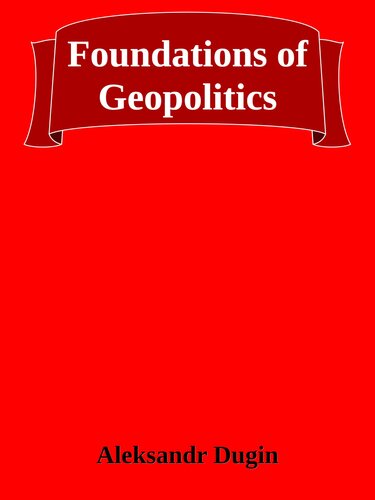 地缘政治的基础：俄罗斯的地缘政治未来 / Foundations of Geopolitics - The Geopolitical Future of Russia [谷歌英翻转百度中翻]