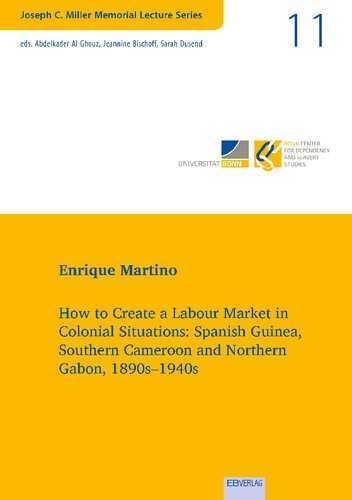 How to Create a Labour Market in Colonial Situations: Spanish Guinea, Southern Cameroon and Northern Gabon, 1890s–1940s