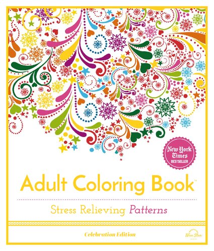 Adult Coloring Book: Stress Relieving Patterns, Volume 1, Celebration Edition