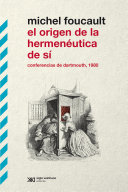 El origen de la hermenéutica de sí: Conferencias de Dartmouth, 1980