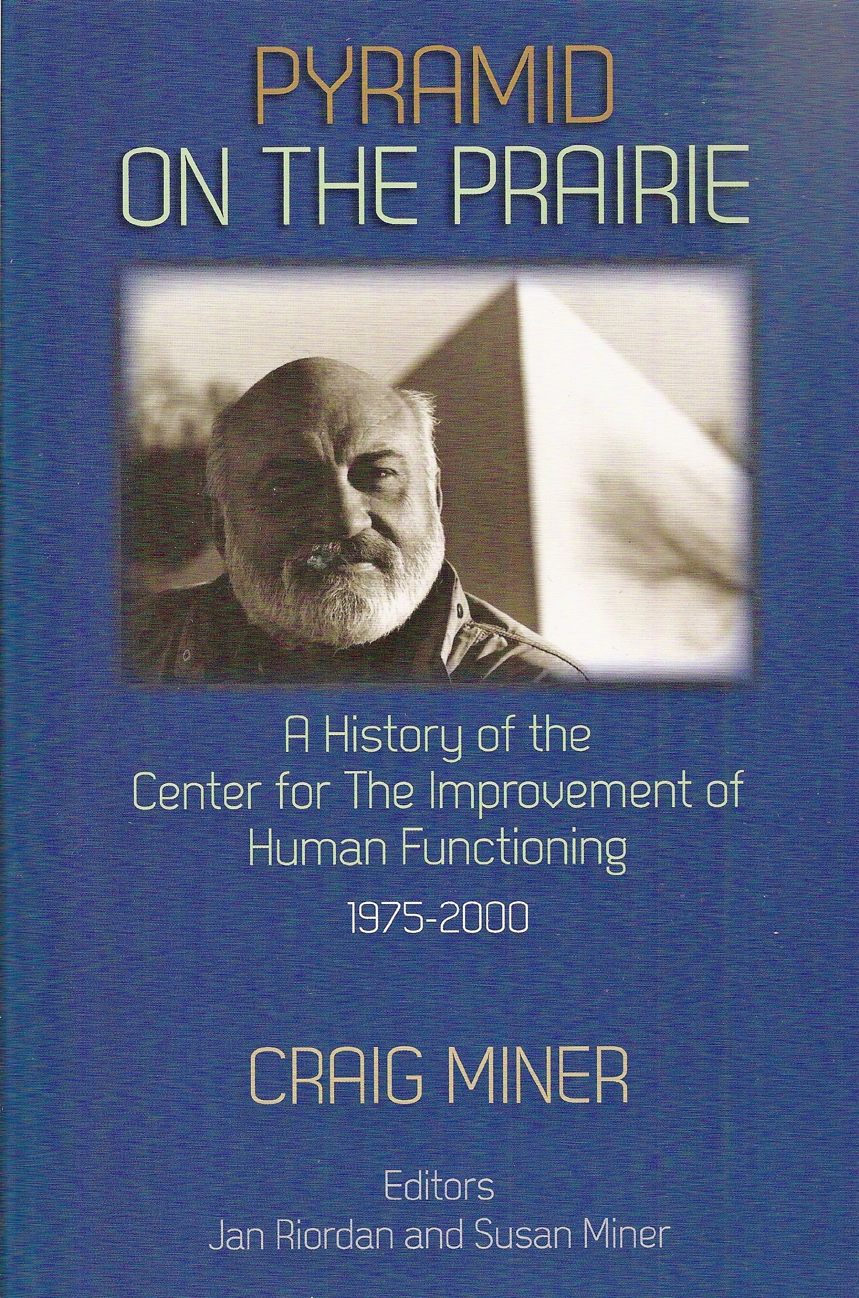 Orthomolecular Medicine : Riordan Clinic - Pyramid on the Prairie: A History of the Center for the Improvement of Human Functioning, 1975-2000