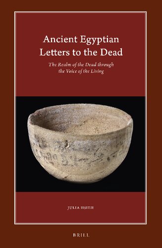 Ancient Egyptian letters to the dead : the realm of the dead through the voice of the living