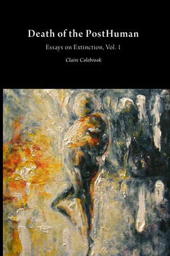 Death of the PostHuman. Essays on Extinction