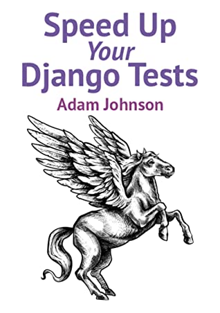 Speed up your Django tests