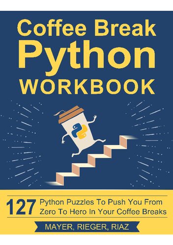 Coffee Break Python Workbook: 127 Python Puzzles to Push You from Zero to Hero in Your Coffee Breaks