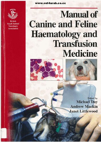 BSAVA Manual of Canine and Feline Haematology and Transfusion Medicine (BSAVA British Small Animal Veterinary Association) Michael J. Day, Andrew Mackin, Janet Littlewood