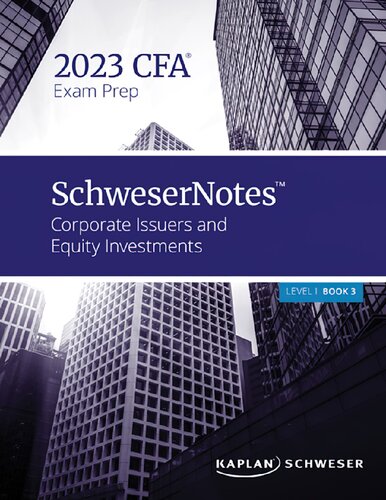 SCHWESERNOTES 2023 LEVEL I CFA BOOK 3 CORPORATE ISSUERS AND EQUITY INVESTMENTS