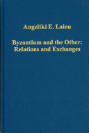 Byzantium and the Other: Relations and Exchanges