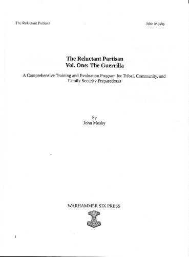 The Reluctant Partisan Vol. One: The Guerrilla A Comprehensive Training and Evaluation Program for Tribal, Community, and Family Security Preparedness