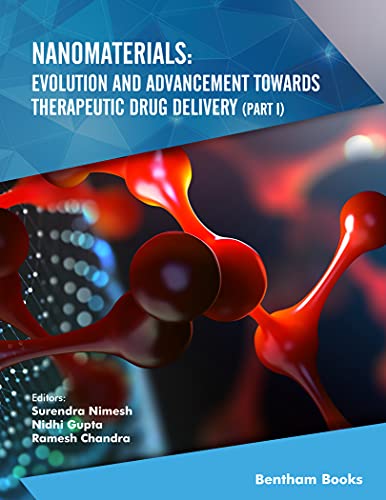 Nanomaterials: Evolution and Advancement Towards Therapeutic Drug Delivery (Part I)