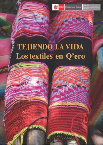 Tejiendo la vida. Los textiles en Q'ero (Cuzco)