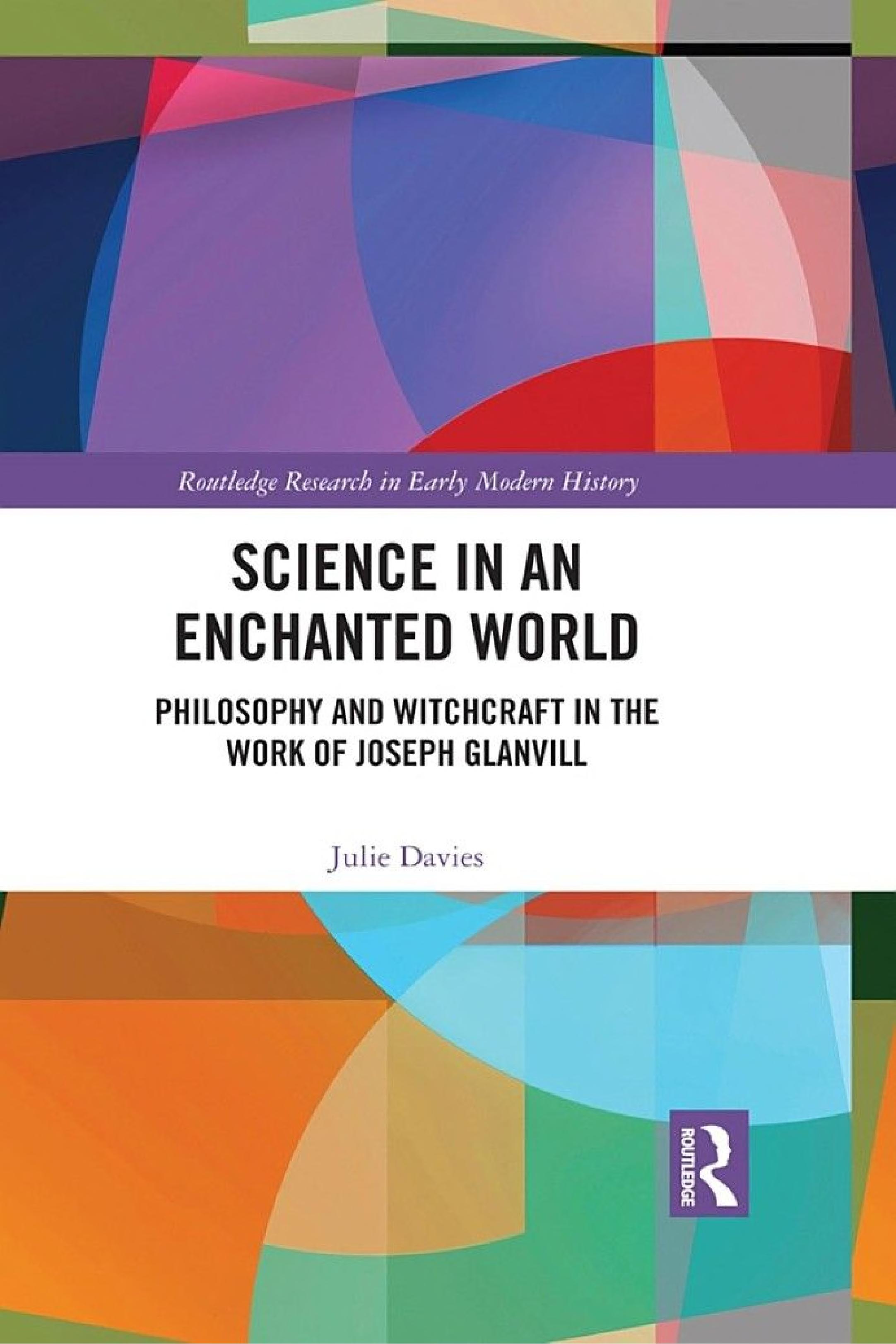 Science in an Enchanted World: Philosophy and Witchcraft in the Work of Joseph Glanvill