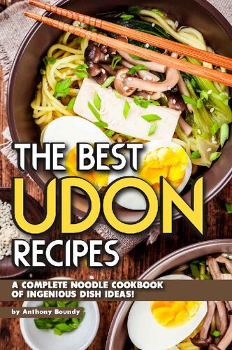 The Best Udon Recipes : A Complete Noodle Cookbook of Ingenious Dish Ideas!