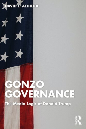 Gonzo Governance: The Media Logic of Donald Trump