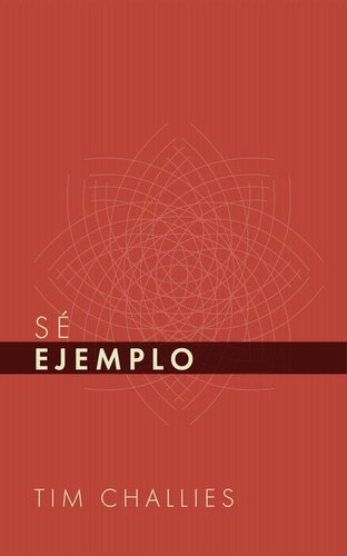 Sé Ejemplo (Tim Challies en Español nº 2) (Spanish Edition)