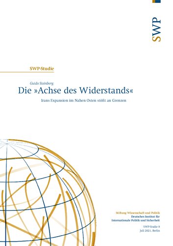 Die »Achse des Widerstands« ; Irans Expansion im Nahen Osten stößt an Grenzen