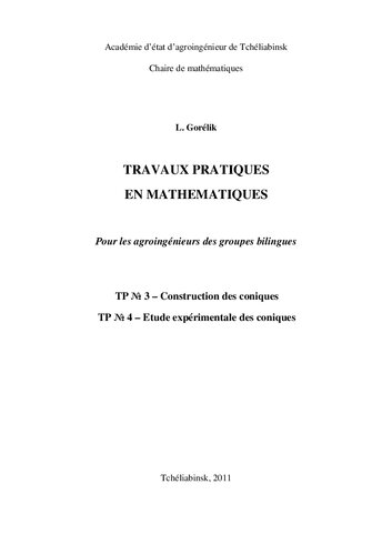 Travaux pratiques en mathematiques. Лабораторные работы по математике. TP № 3 – Construction des coniques = ЛР №3 - Построение кривых второго порядка. TP № 4 – Etude exp?rimentale des coniques = ЛР №4 - Экспериментальное исследование кривых второго поряд