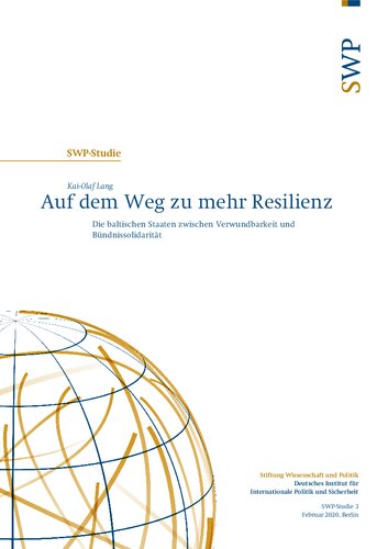 Auf dem Weg zu mehr Resilienz : Die baltischen Staaten zwischen Verwundbarkeit und Bündnissolidarität