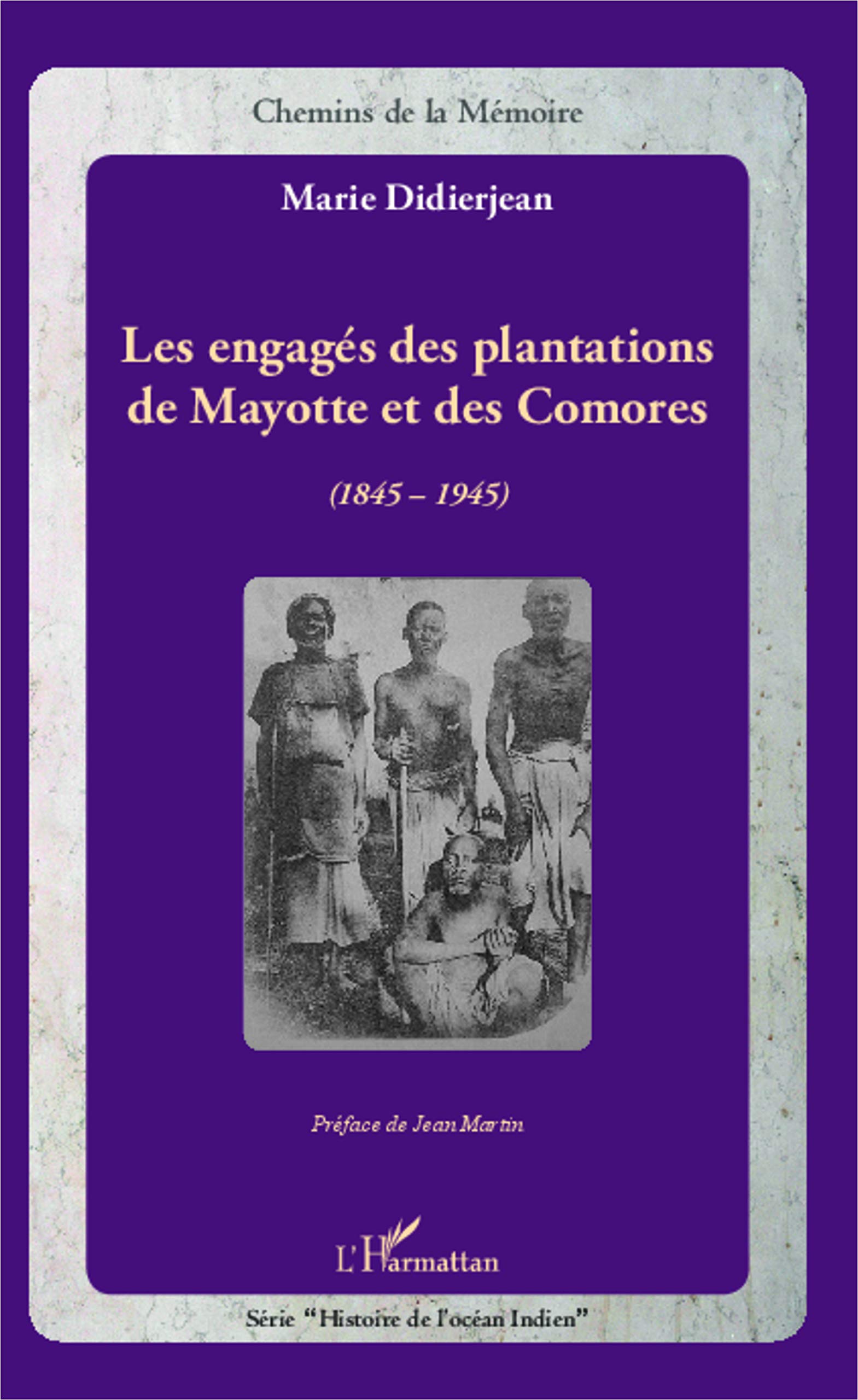 Les engagés des plantations de Mayotte et des Comores (1845-1945)