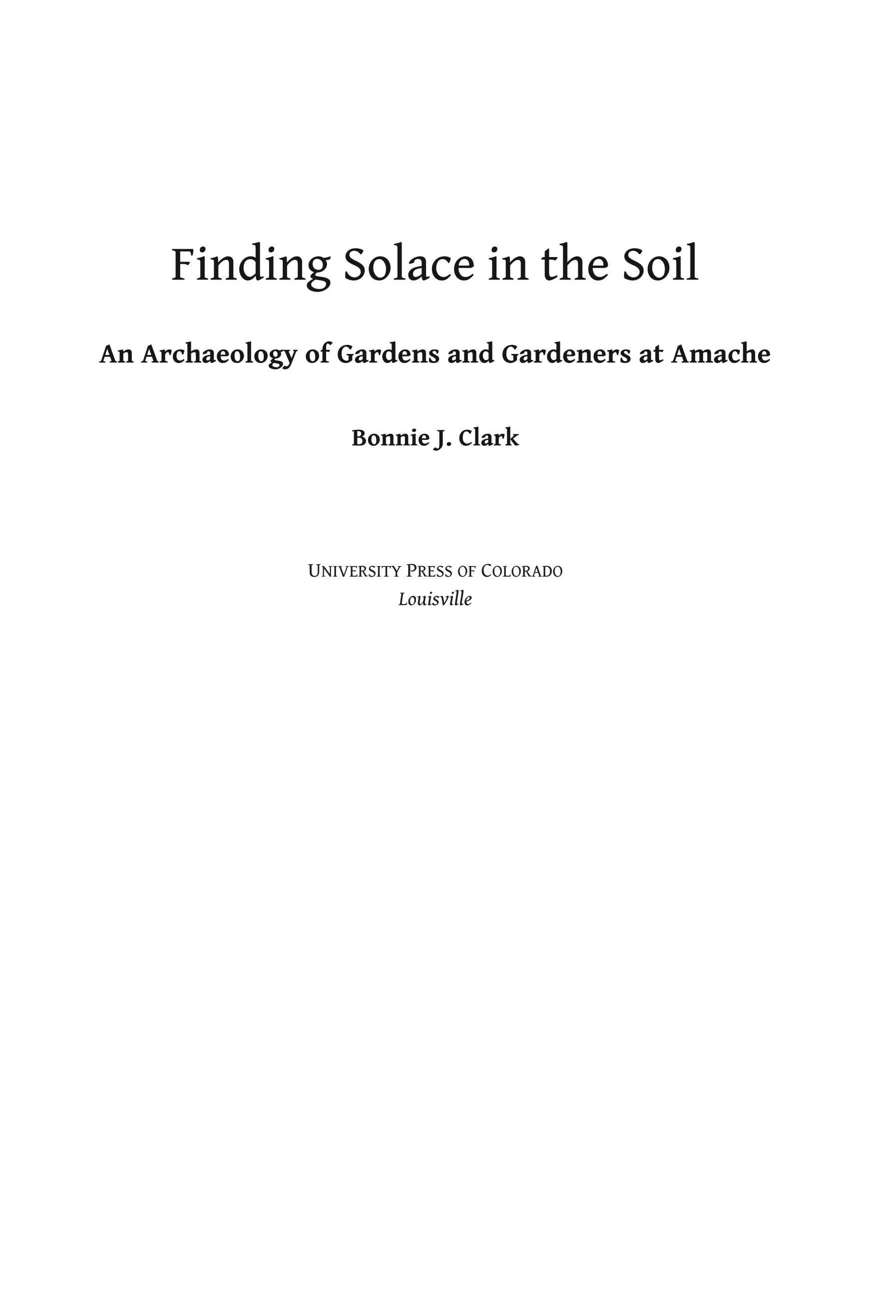 Finding Solace in the Soil: An Archaeology of Gardens and Gardeners at Amache