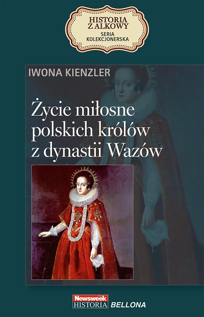 Życie miłosne polskich królów z dynastii Wazów